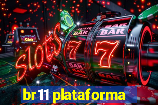 br11 plataforma